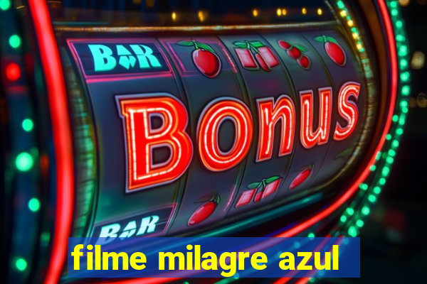 filme milagre azul